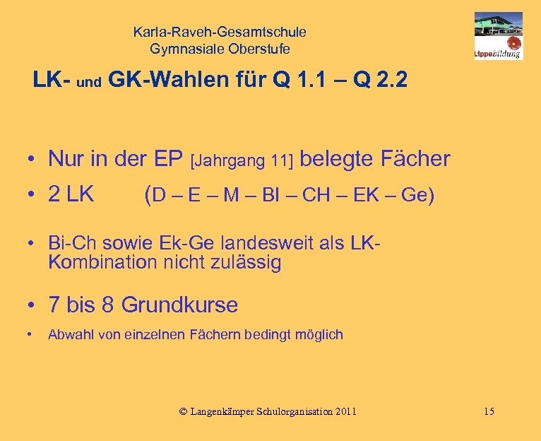 Karla-Raveh-Gesamtschule Gymnasiale Oberstufe LK- und GK-Wahlen für Q 1. 1 – Q 2. 2