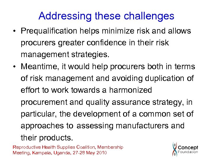 Addressing these challenges • Prequalification helps minimize risk and allows procurers greater confidence in