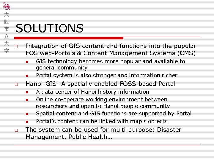 SOLUTIONS o Integration of GIS content and functions into the popular FOS web-Portals &