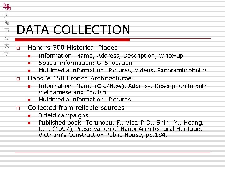 DATA COLLECTION o Hanoi’s 300 Historical Places: n n n o Hanoi’s 150 French