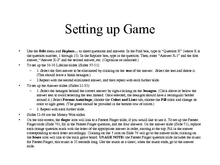 Setting up Game • • • Use the Edit menu and Replace… to insert