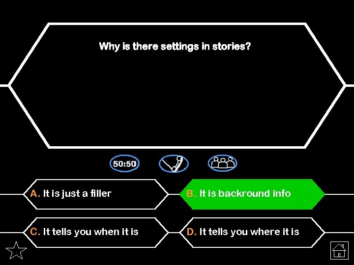 Why is there settings in stories? A. It is just a filler B. It