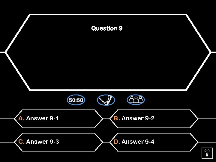 Question 9 A. Answer 9 -1 B. Answer 9 -2 C. Answer 9 -3