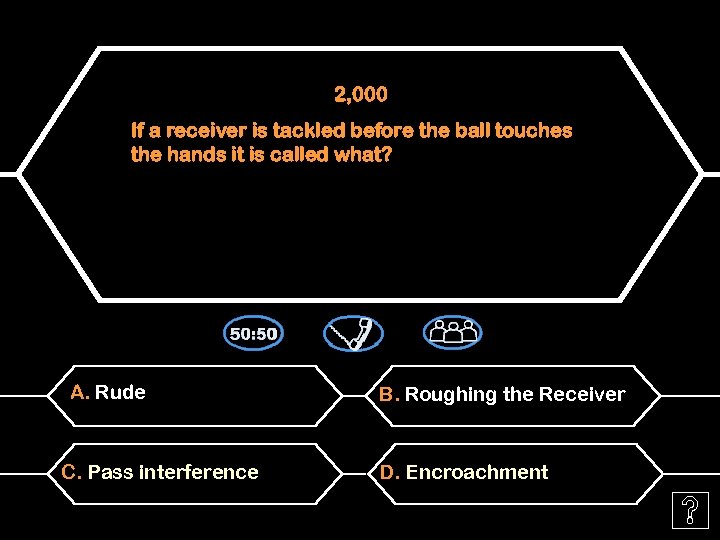 2, 000 If a receiver is tackled before the ball touches the hands it