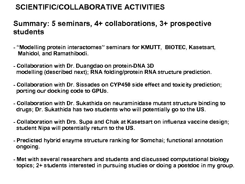 SCIENTIFIC/COLLABORATIVE ACTIVITIES Summary: 5 seminars, 4+ collaborations, 3+ prospective students - “Modelling protein interactomes”