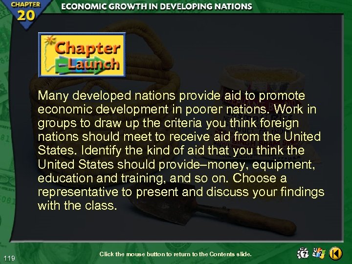 Many developed nations provide aid to promote economic development in poorer nations. Work in