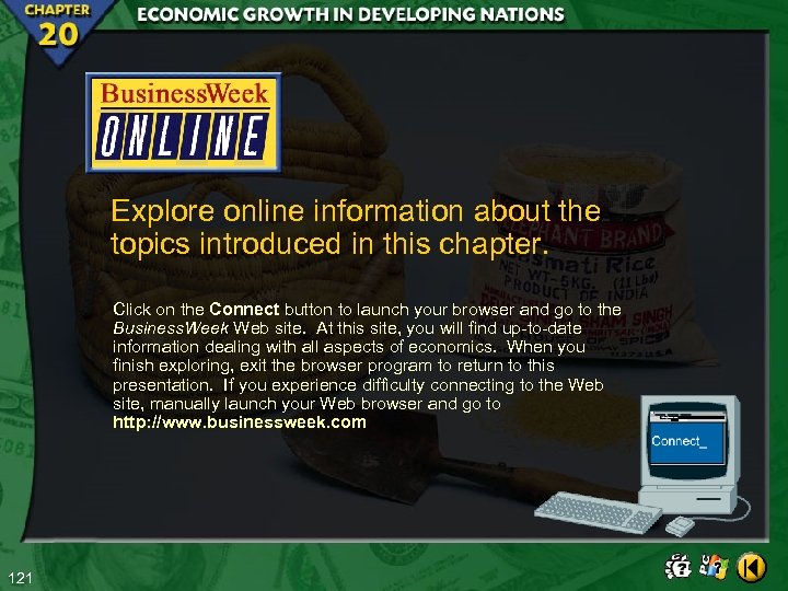 Explore online information about the topics introduced in this chapter. Click on the Connect