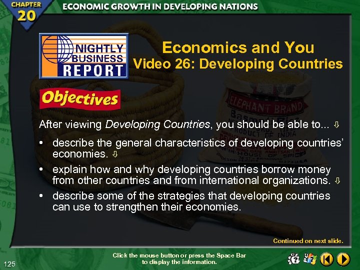 Economics and You Video 26: Developing Countries After viewing Developing Countries, you should be