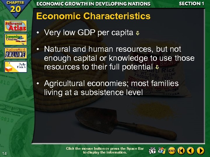 Economic Characteristics • Very low GDP per capita • Natural and human resources, but