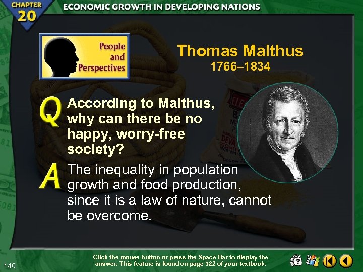 Thomas Malthus 1766– 1834 According to Malthus, why can there be no happy, worry-free