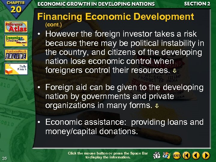 Financing Economic Development (cont. ) • However the foreign investor takes a risk because