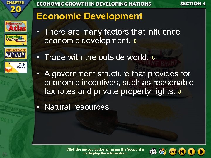 Economic Development • There are many factors that influence economic development. • Trade with
