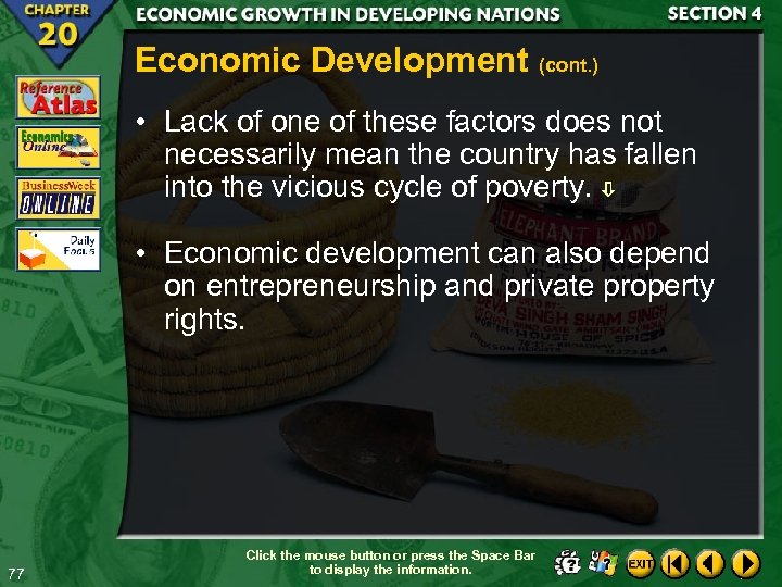 Economic Development (cont. ) • Lack of one of these factors does not necessarily