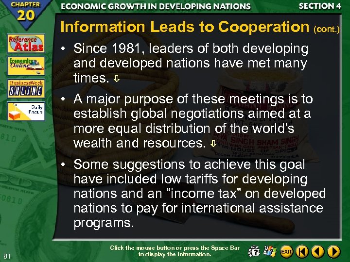 Information Leads to Cooperation (cont. ) • Since 1981, leaders of both developing and