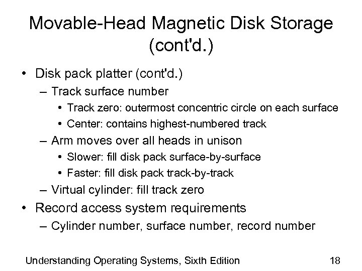 Movable-Head Magnetic Disk Storage (cont'd. ) • Disk pack platter (cont'd. ) – Track