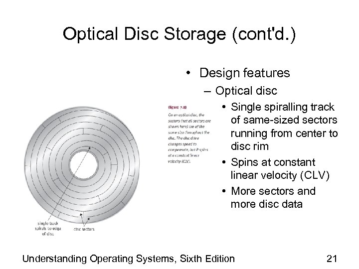 Optical Disc Storage (cont'd. ) • Design features – Optical disc • Single spiralling