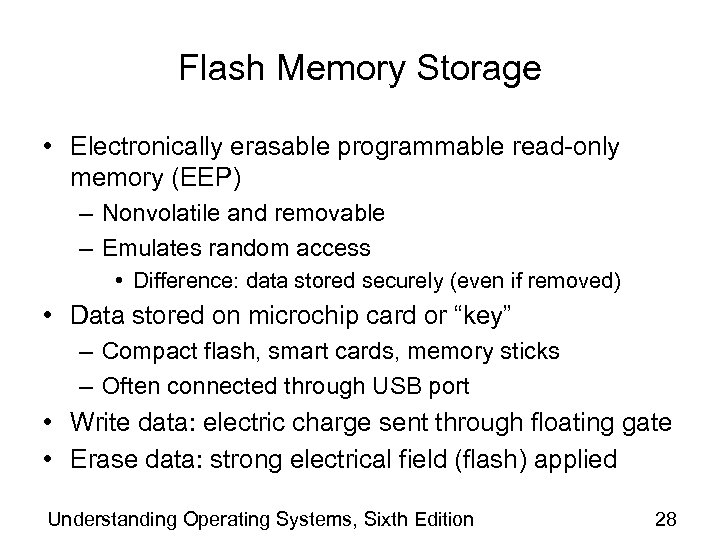 Flash Memory Storage • Electronically erasable programmable read-only memory (EEP) – Nonvolatile and removable