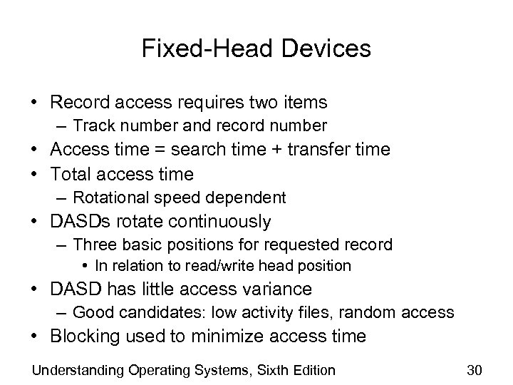 Fixed-Head Devices • Record access requires two items – Track number and record number