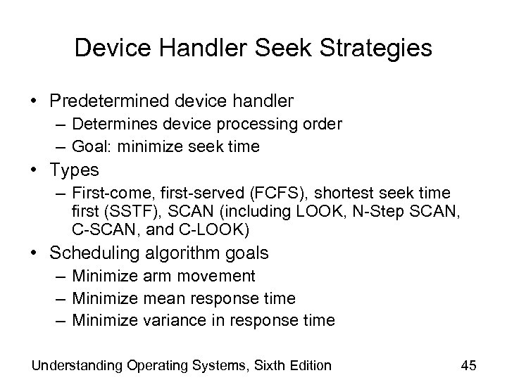 Device Handler Seek Strategies • Predetermined device handler – Determines device processing order –