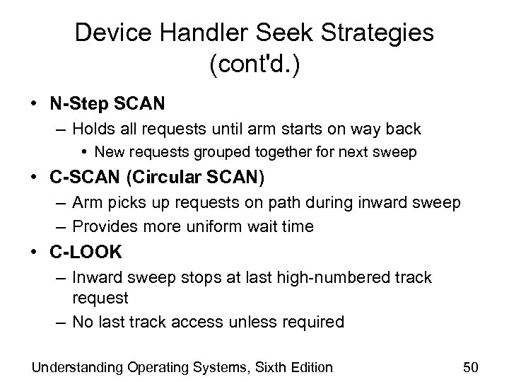 Device Handler Seek Strategies (cont'd. ) • N-Step SCAN – Holds all requests until