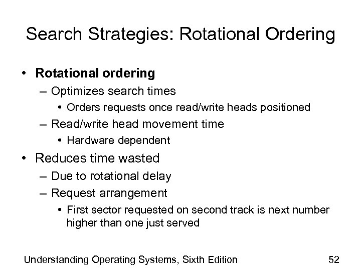 Search Strategies: Rotational Ordering • Rotational ordering – Optimizes search times • Orders requests