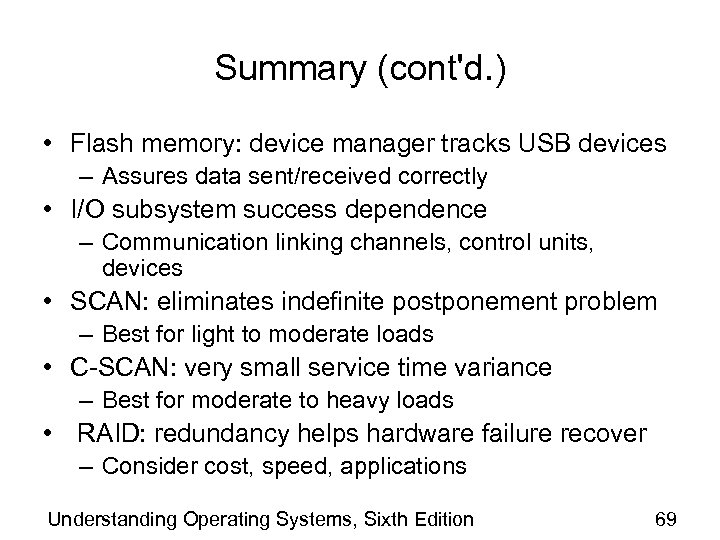 Summary (cont'd. ) • Flash memory: device manager tracks USB devices – Assures data