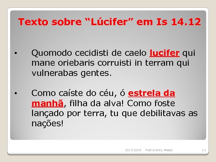 Texto sobre “Lúcifer” em Is 14. 12 • Quomodo cecidisti de caelo lucifer qui