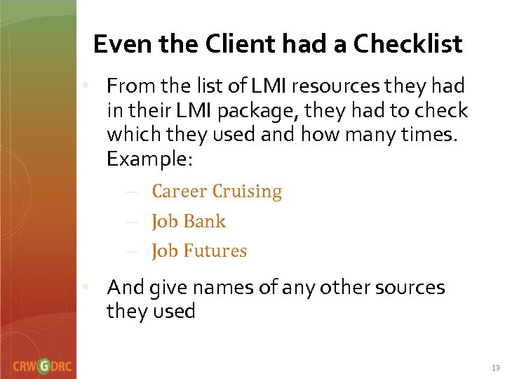 Even the Client had a Checklist • From the list of LMI resources they