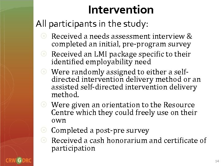 Intervention All participants in the study: ¤ Received a needs assessment interview & completed