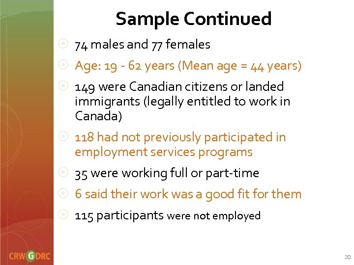 Sample Continued ¤ 74 males and 77 females ¤ Age: 19 - 62 years