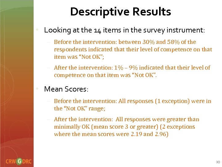 Descriptive Results • Looking at the 14 items in the survey instrument: – Before