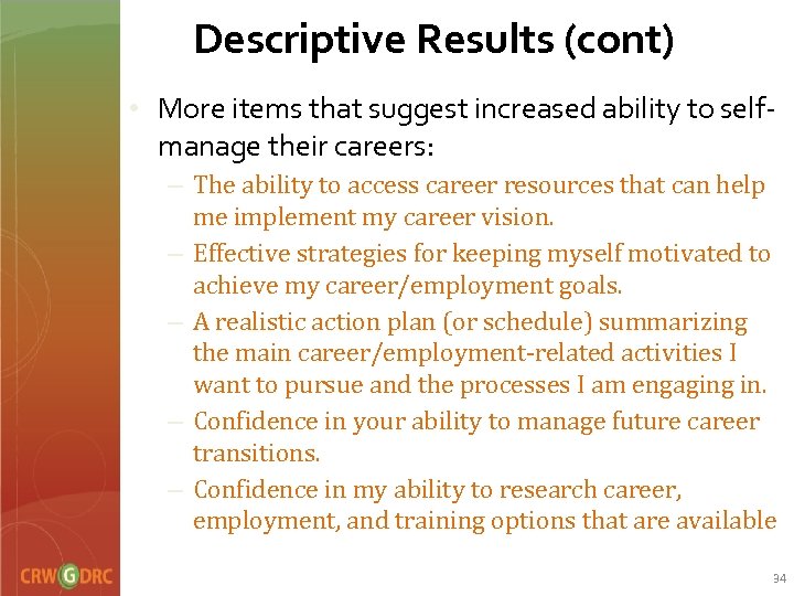 Descriptive Results (cont) • More items that suggest increased ability to selfmanage their careers: