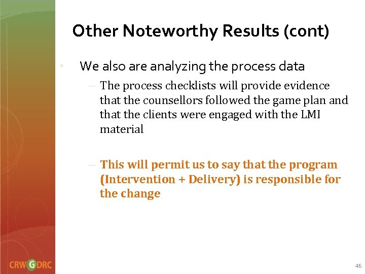 Other Noteworthy Results (cont) • We also are analyzing the process data – The