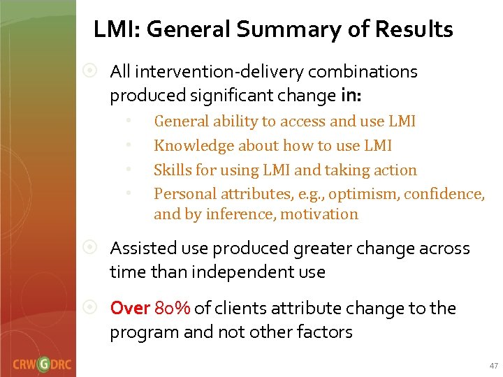 LMI: General Summary of Results ¤ All intervention-delivery combinations produced significant change in: •