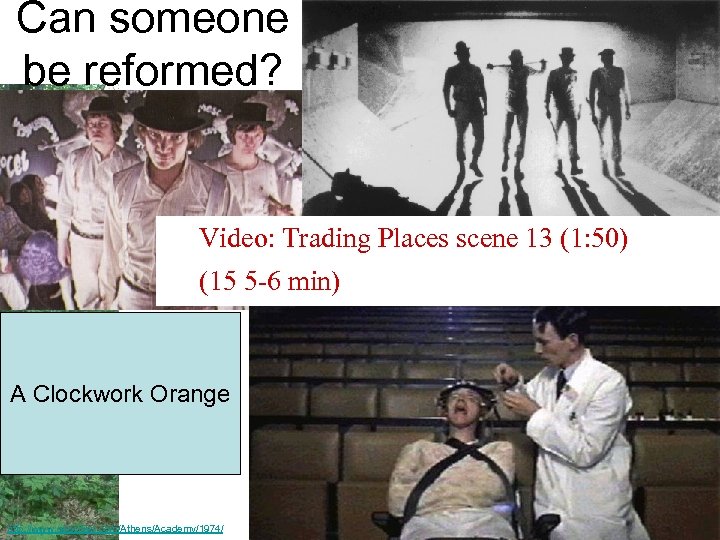 Can someone be reformed? Video: Trading Places scene 13 (1: 50) (15 5 -6