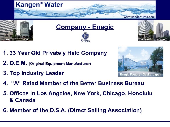 Company - Enagic Tokyo Taipei Fukuoka Osaka 1. 33 Year Old Privately Held Company