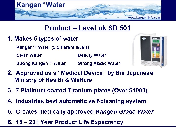 Product – Leve. Luk SD 501 1. Makes 5 types of water Kangen™ Water