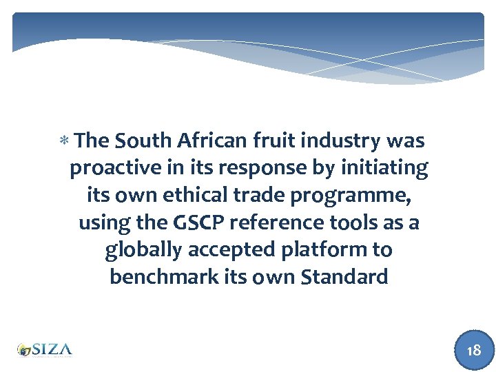  The South African fruit industry was proactive in its response by initiating its