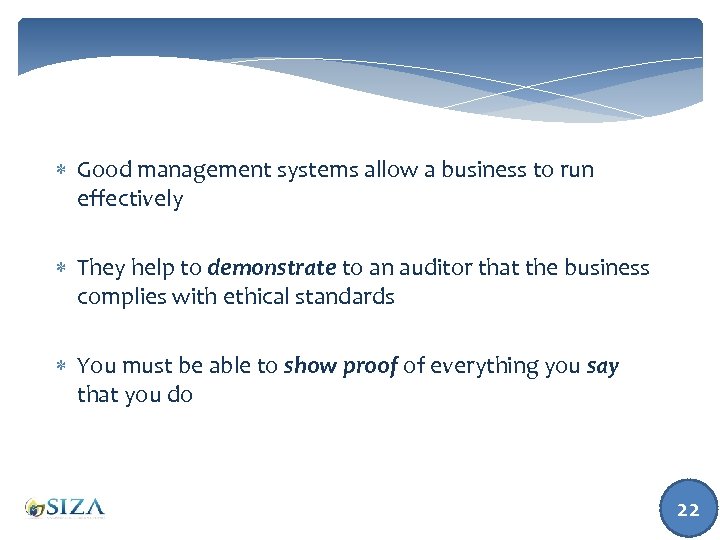  Good management systems allow a business to run effectively They help to demonstrate