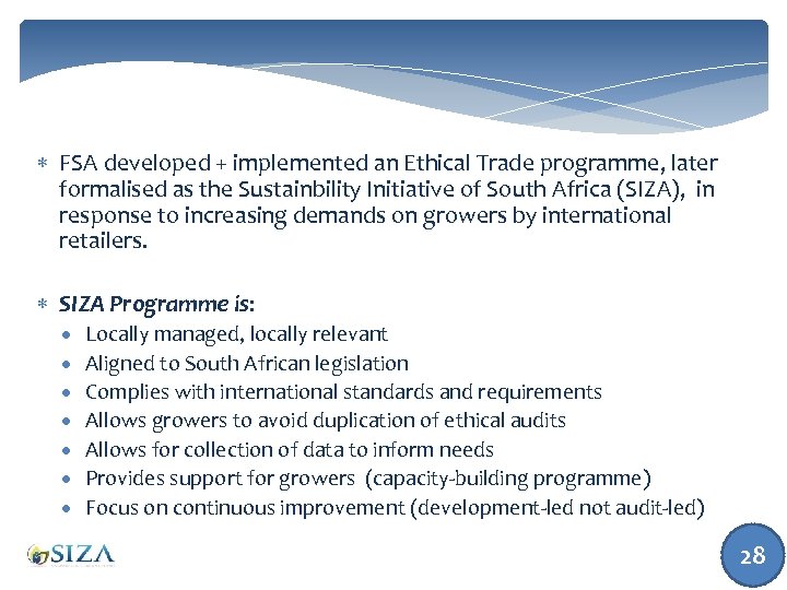  FSA developed + implemented an Ethical Trade programme, later formalised as the Sustainbility