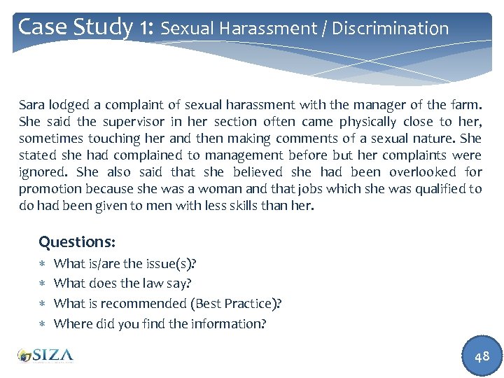 Case Study 1: Sexual Harassment / Discrimination Sara lodged a complaint of sexual harassment