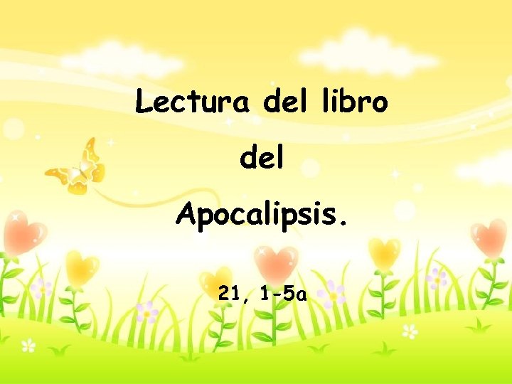 Lectura del libro del Apocalipsis. 21, 1 -5 a 