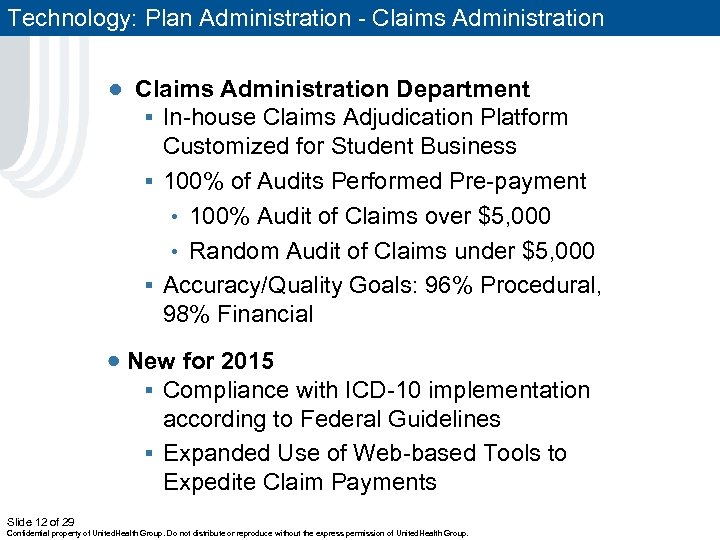 Technology: Plan Administration - Claims Administration ● Claims Administration Department § In-house Claims Adjudication