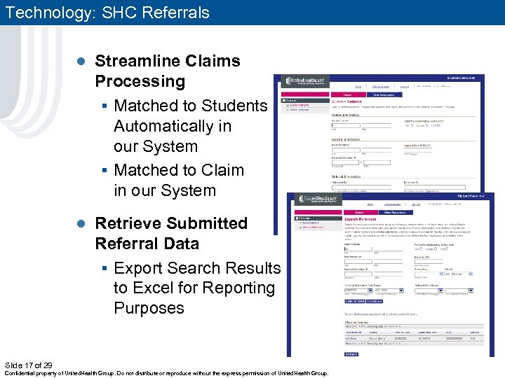Technology: SHC Referrals ● Streamline Claims Processing § Matched to Students Automatically in our