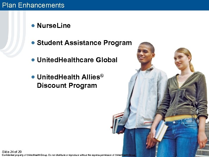 Plan Enhancements Nurse. Line Student Assistance Program United. Healthcare Global United. Health Allies® Discount