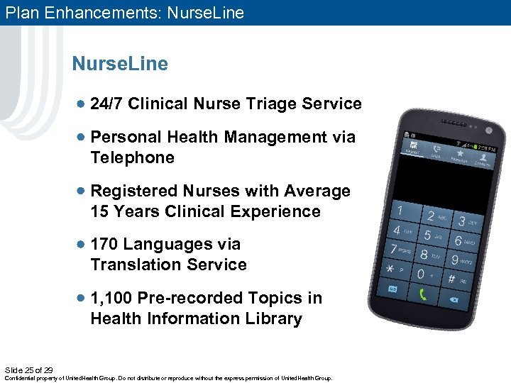 Plan Enhancements: Nurse. Line 24/7 Clinical Nurse Triage Service Personal Health Management via Telephone
