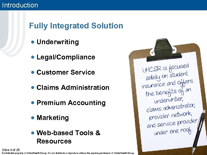 Introduction Fully Integrated Solution Underwriting Legal/Compliance Customer Service Claims Administration Premium Accounting Marketing Web-based