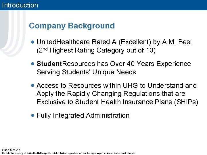 Introduction Company Background United. Healthcare Rated A (Excellent) by A. M. Best (2 nd
