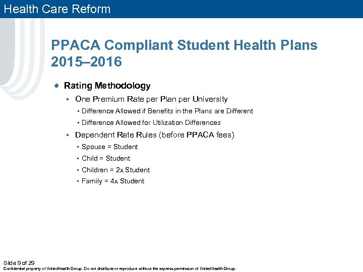 Health Care Reform PPACA Compliant Student Health Plans 2015– 2016 Rating Methodology § One