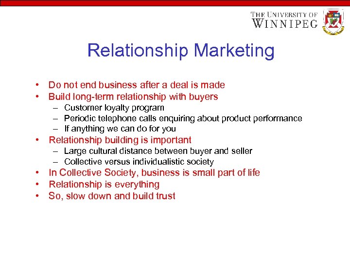Relationship Marketing • Do not end business after a deal is made • Build